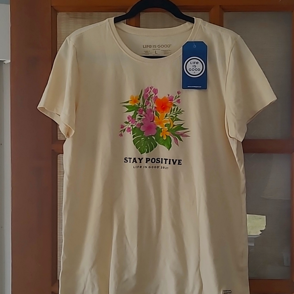 Life Is Good T-shirt "Stay Positive"
